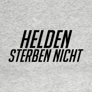 Helden Sterben Nicht! Black T-Shirt